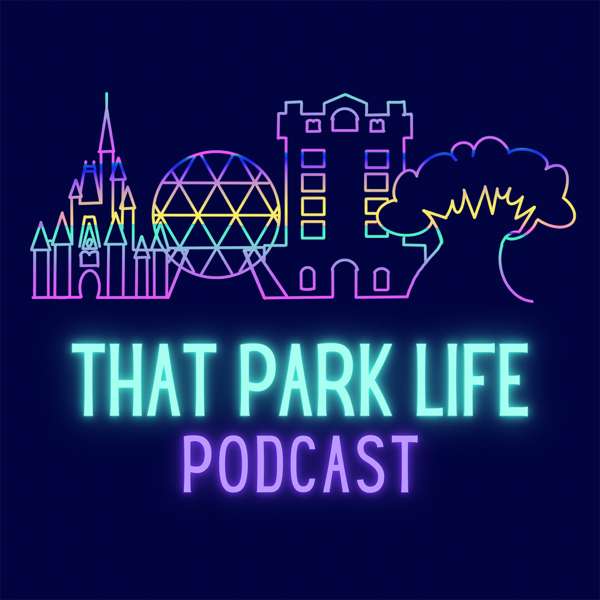 That Park Life: a Disney World Podcast – Greg & Beth – Disney Parks Fans