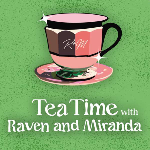 Tea Time with Raven & Miranda – Forever Dog