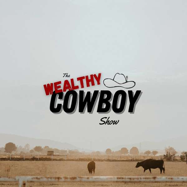 The Wealthy Cowboy Show