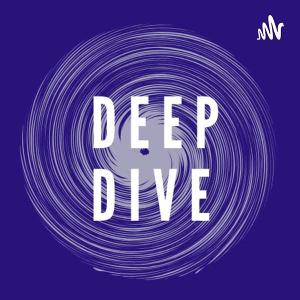 Deep Dive