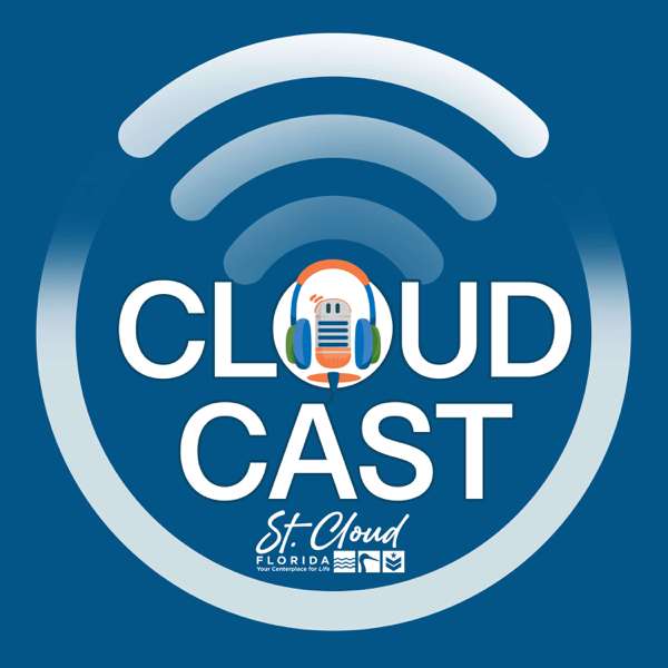 Cloudcast – The Official Podcast of the City of St. Cloud, FL