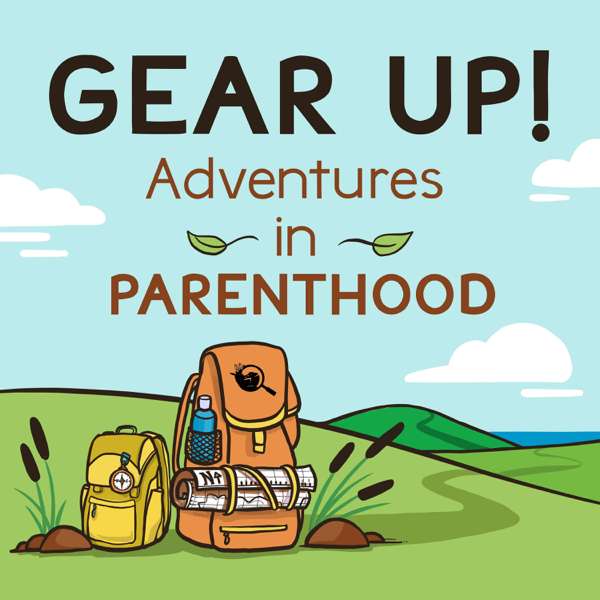 Gear Up! Adventures In Parenthood