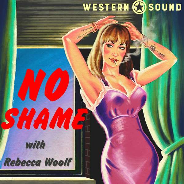 No Shame with Rebecca Woolf