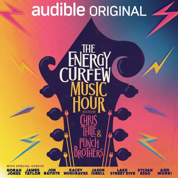 The Energy Curfew Music Hour – Chris Thile, Claire Coffee, Punch Brothers