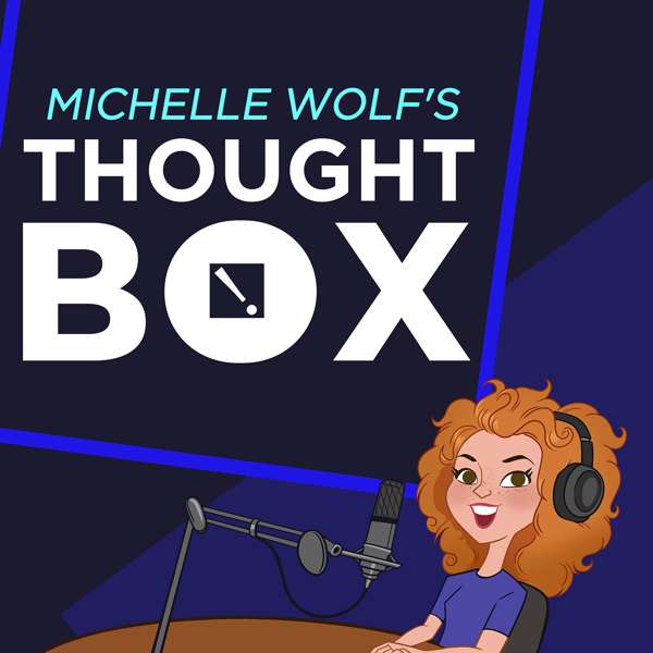 Michelle Wolf’s Thought Box