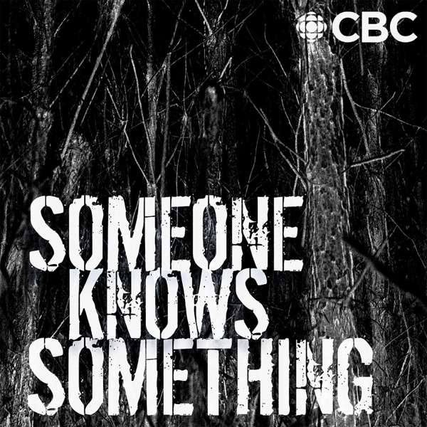 Someone Knows Something – CBC