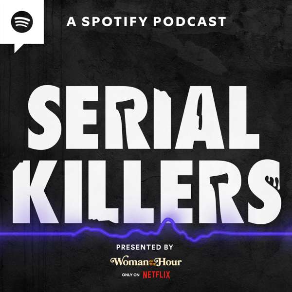 Serial Killers – Spotify Studios