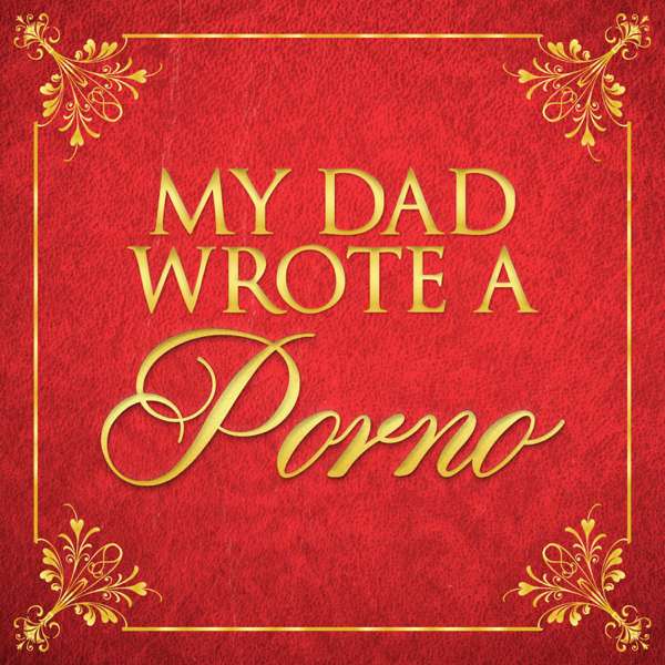 My Dad Wrote A Porno – My Dad Wrote A Porno