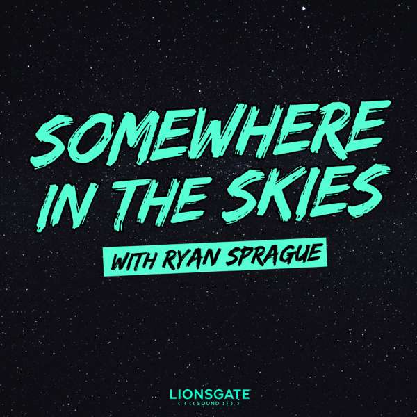 Somewhere in the Skies – Ryan Sprague/ Entertainment One (eOne)