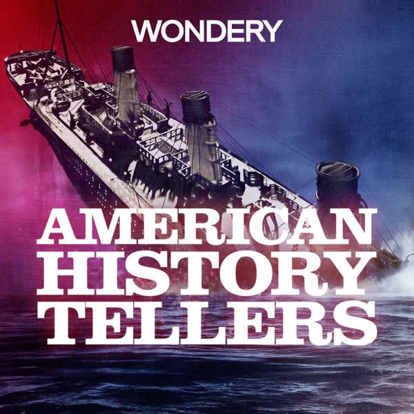 American History Tellers – Wondery