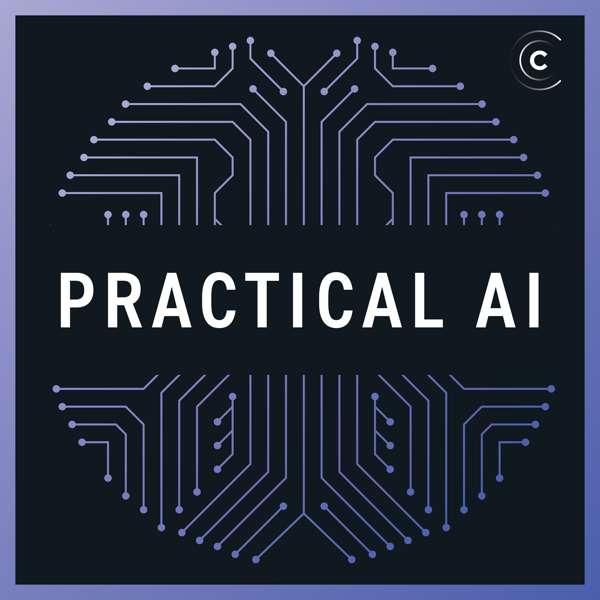 Practical AI: Machine Learning, Data Science, LLM – Changelog Media