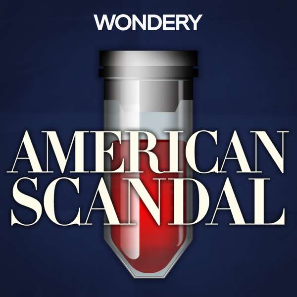 American Scandal – Wondery