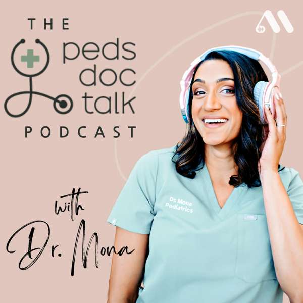 The PedsDocTalk Podcast – Dr. Mona Amin