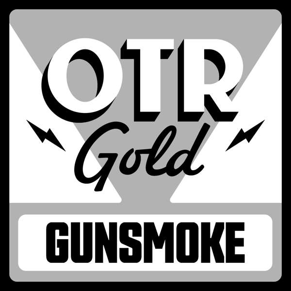 Gunsmoke | Old Time Radio – OTR Gold