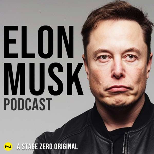 Elon Musk Podcast – Stage Zero