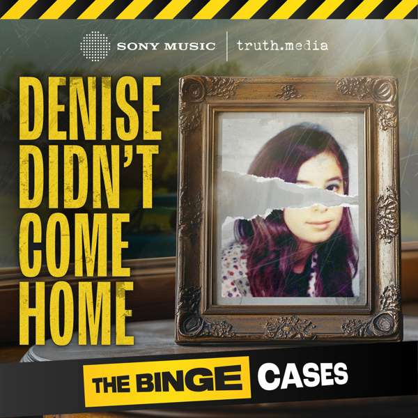 The Binge Cases: Denise Didn’t Come Home