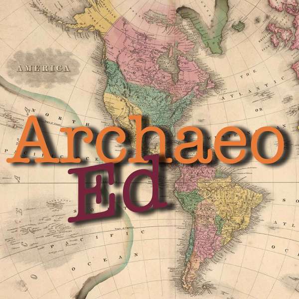 ArchaeoEd Podcast – Dr. Ed Barnhart