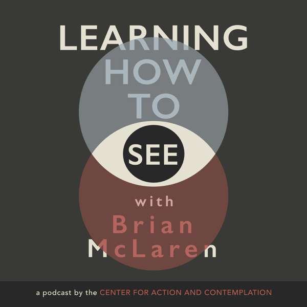 Learning How to See with Brian McLaren