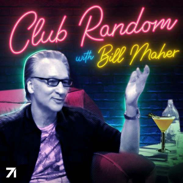 Club Random with Bill Maher – Bill Maher