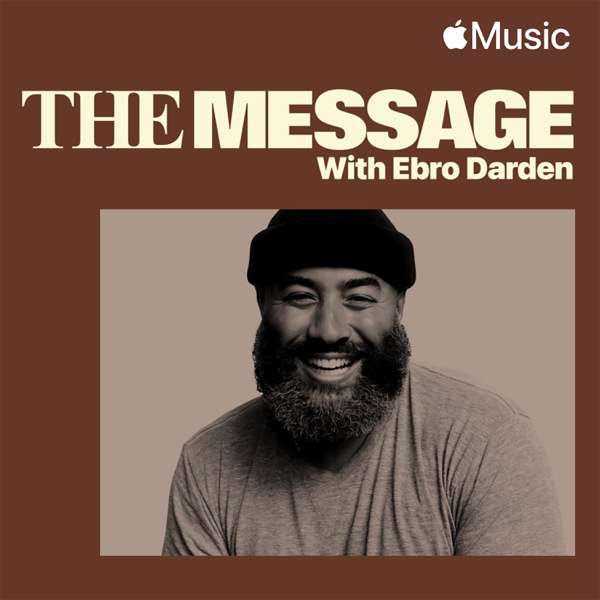 The Message with Ebro Darden – Apple Music