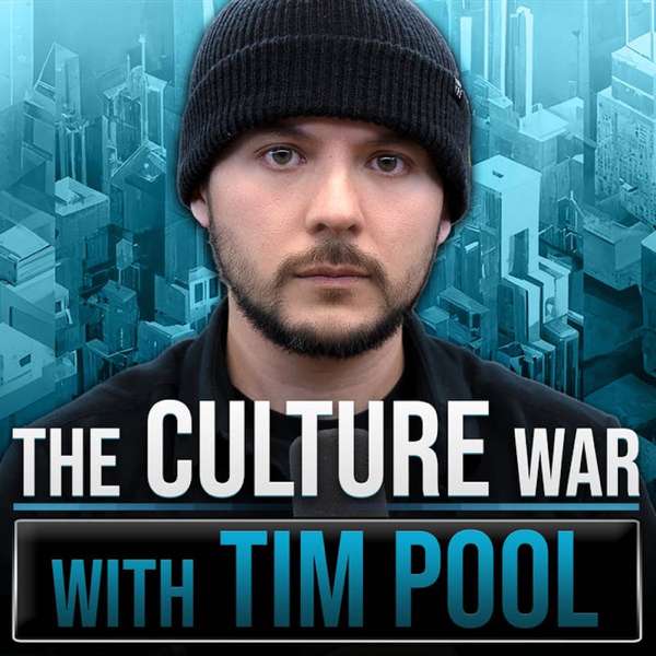 The Culture War Podcast with Tim Pool – Timcast Media