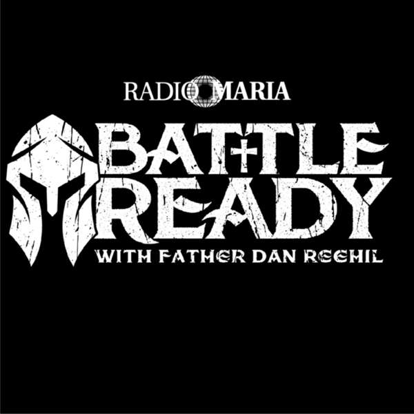 Battle Ready with Father Dan Reehil – Kevin Fontenot