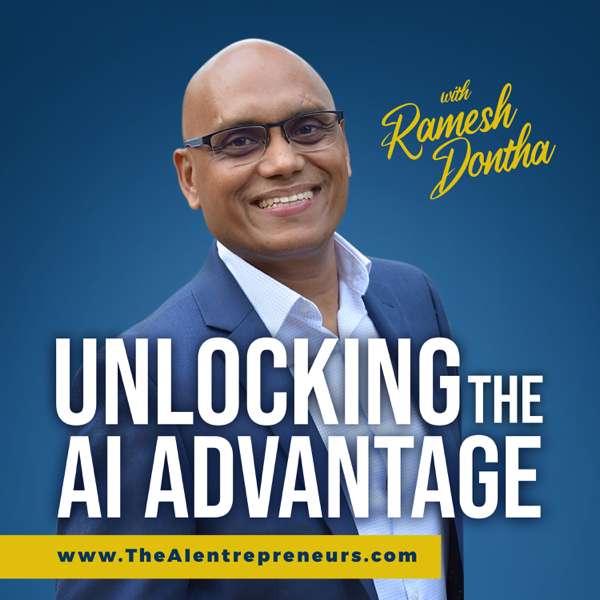 Unlocking The AI Advantage – Ramesh Dontha