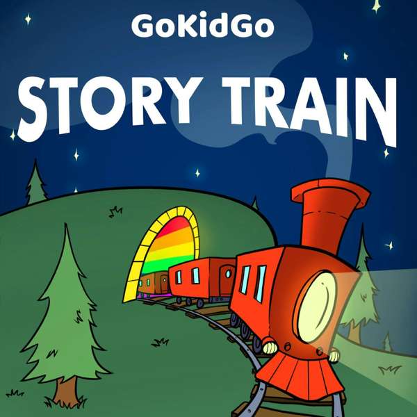 Story Train: Magical Bedtime Stories for Kids – GoKidGo: Great Stories for Kids