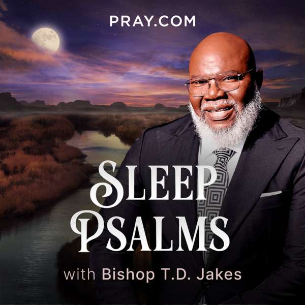 Sleep Psalms with Bishop T.D. Jakes – Pray.com