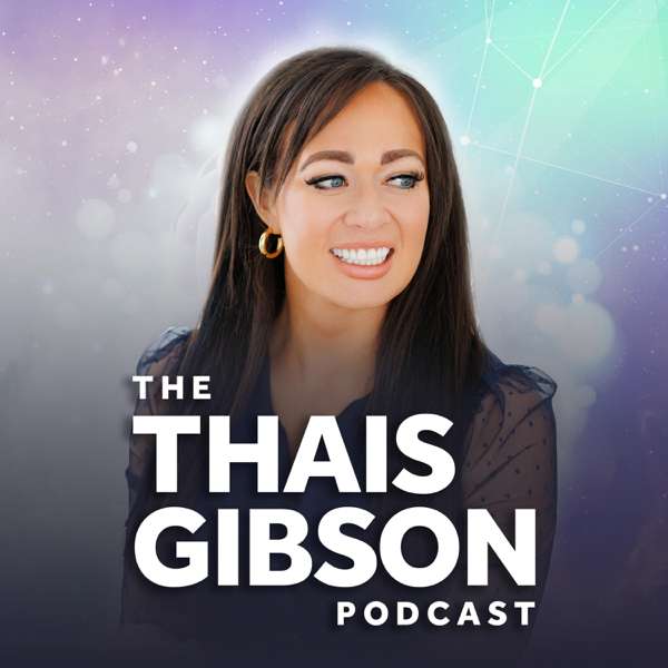 The Thais Gibson Podcast – Thais Gibson | YAP Media