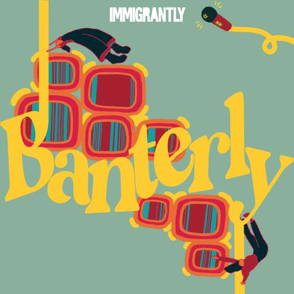 Banterly – Immigrantly Media