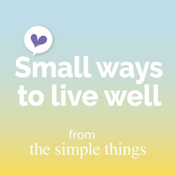 Small Ways To Live Well from The Simple Things – The Simple Things