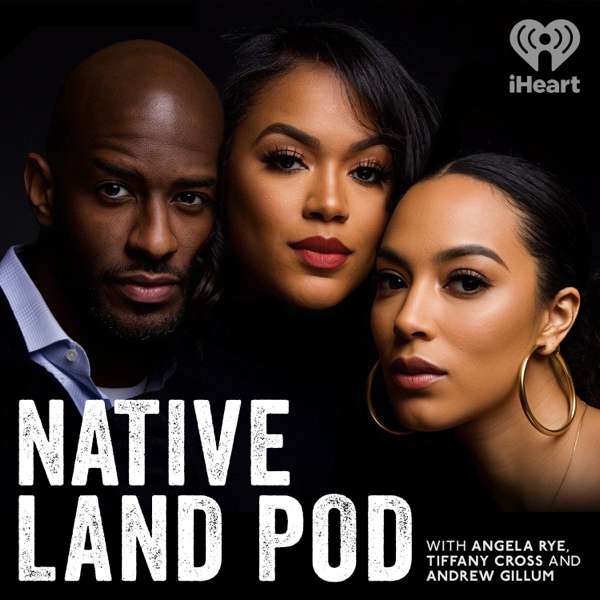 Native Land Pod – iHeartPodcasts