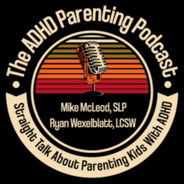 The ADHD Parenting Podcast – The ADHD Parenting Podcast