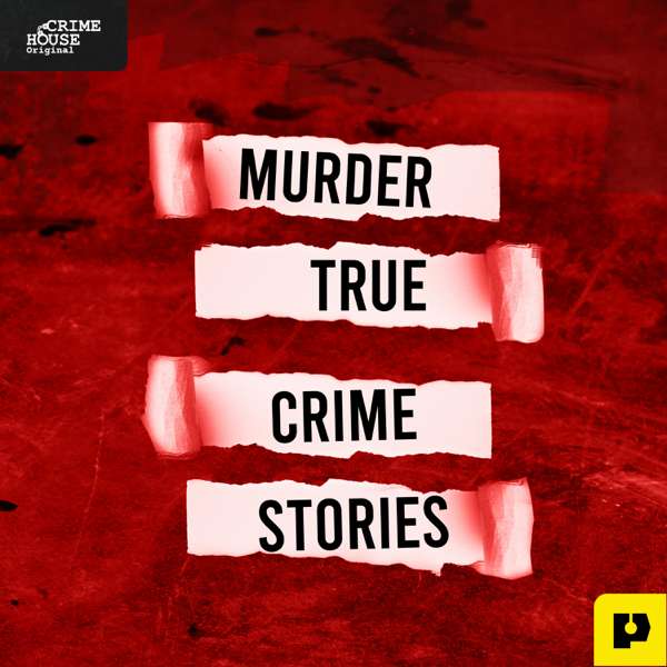 Murder: True Crime Stories – Crime House