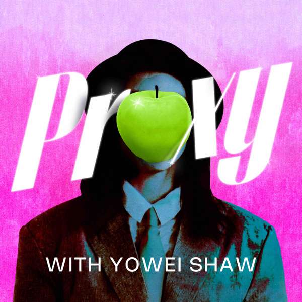 Proxy with Yowei Shaw – Y3 Productions