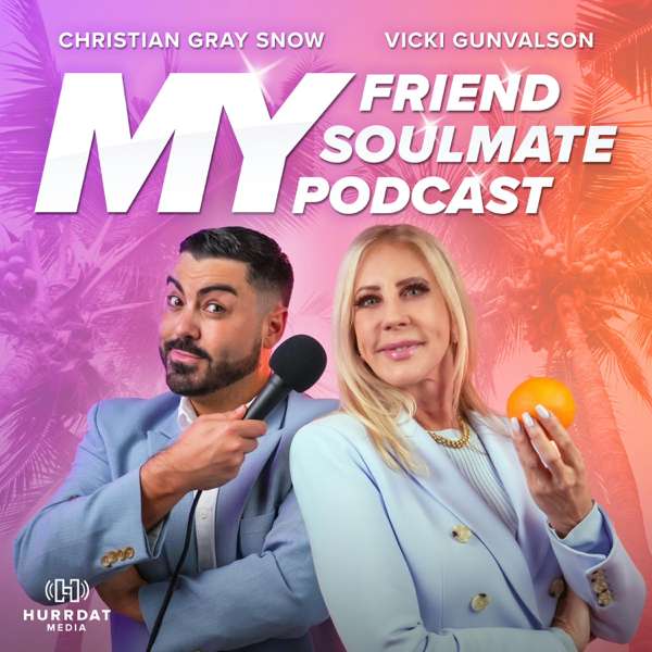 My Friend, My Soulmate, My Podcast – Hurrdat Media