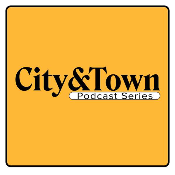 City&Town: Podcast Series