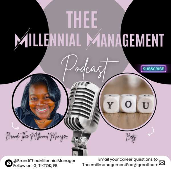 Thee Millennial Management Podcast – Brandi Thee Millennial Manager