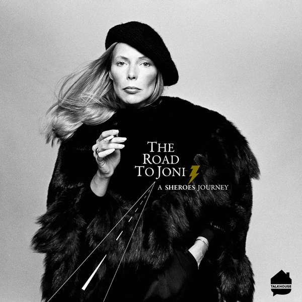 The Road To Joni – SHEROES/Talkhouse