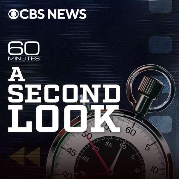 60 Minutes: A Second Look – CBS News