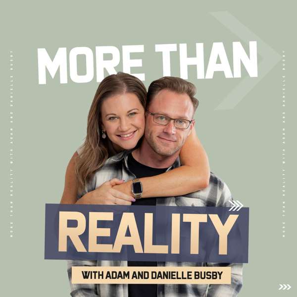 More Than Reality with Adam and Danielle – Adam and Danielle Busby