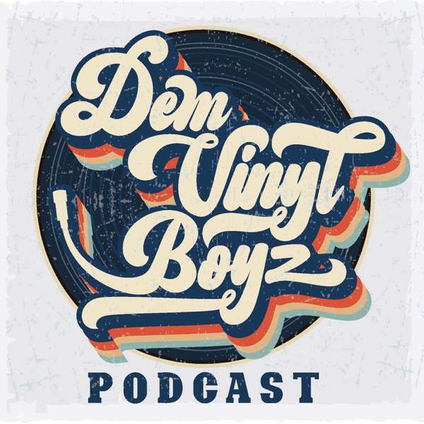 Dem Vinyl Boyz – Podcast Playground