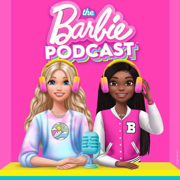 The Barbie Podcast – Mattel