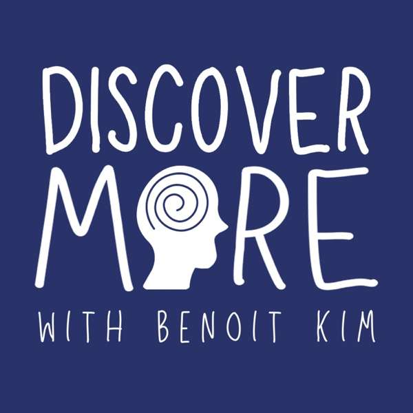 Discover More – Benoit Kim