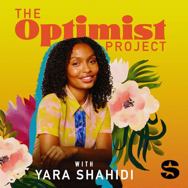 The Optimist Project with Yara Shahidi – SiriusXM Podcasts