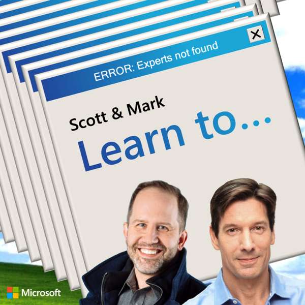 Scott & Mark Learn To…