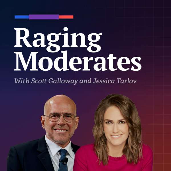 Raging Moderates with Scott Galloway and Jessica Tarlov – Vox Media Podcast Network