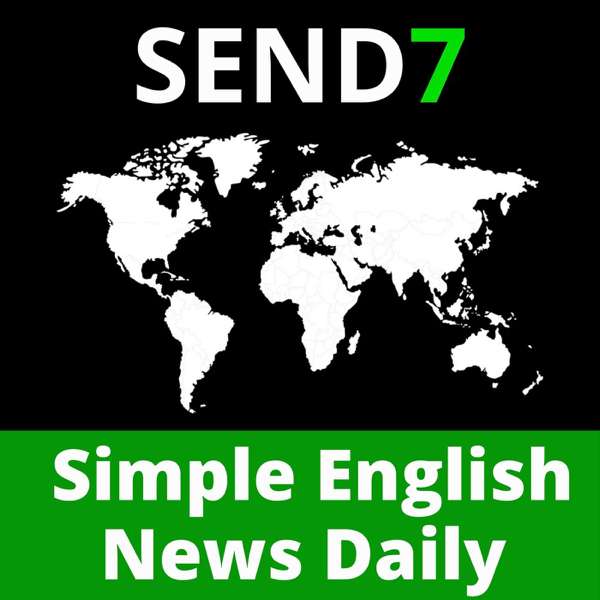 Simple English News Daily – SEND7