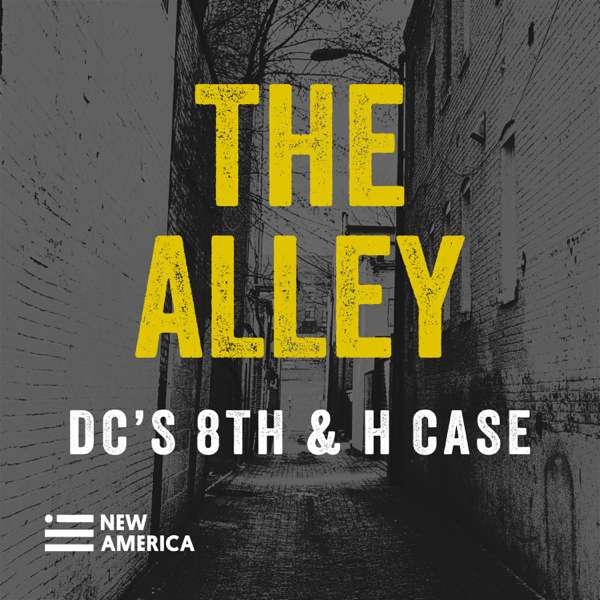 The Alley: DC’s 8th and H Case – Shannon Lynch, New America